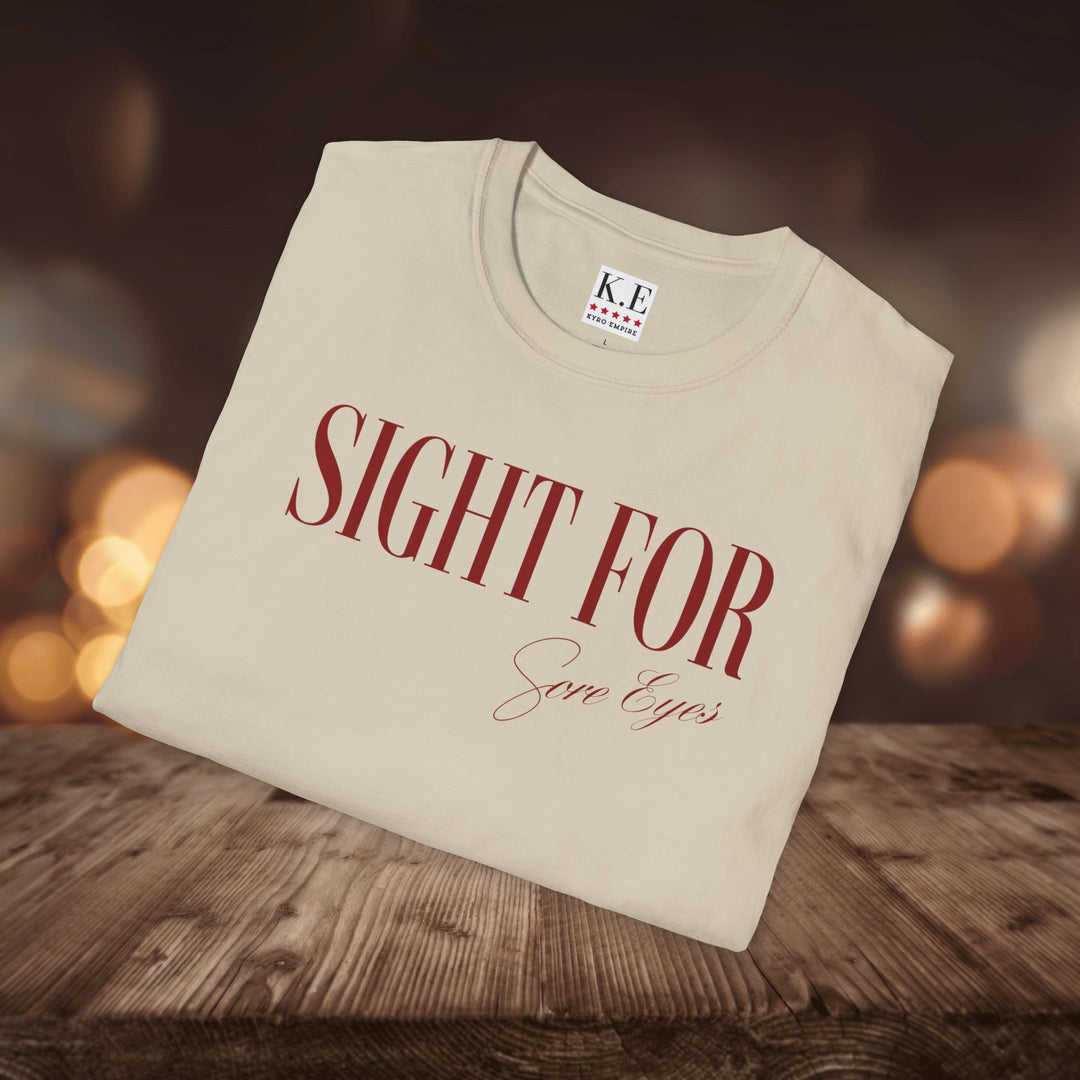 SIGHT FOR SORE EYES T-SHIRT