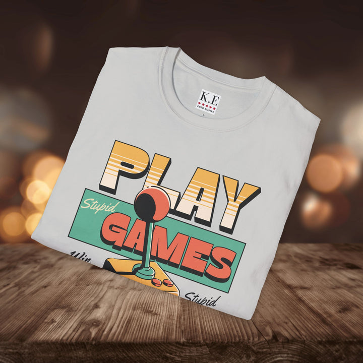 PLAY STUPID GAMES T-SHIRT