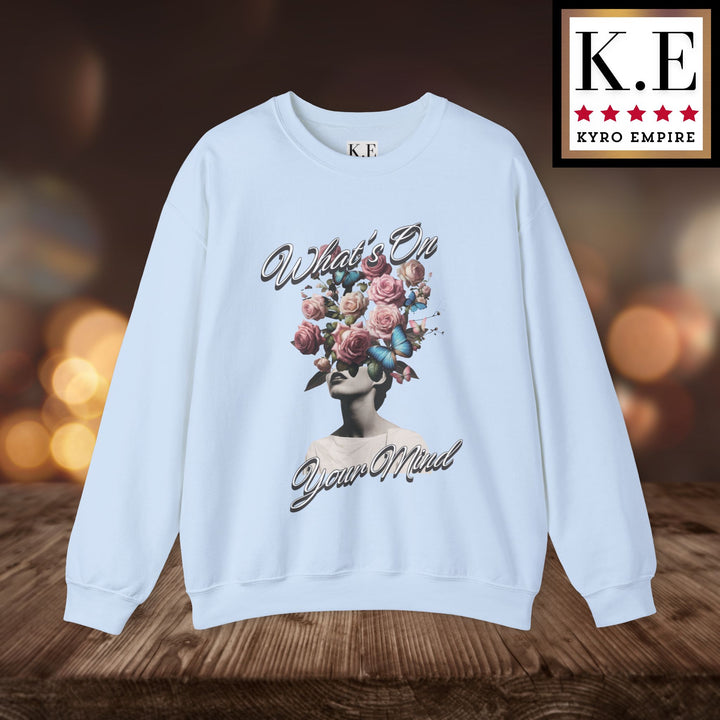 WHAT'S ON YOUR MIND CREWNECK