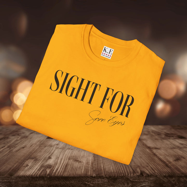 SIGHT FOR SORE EYES T-SHIRT