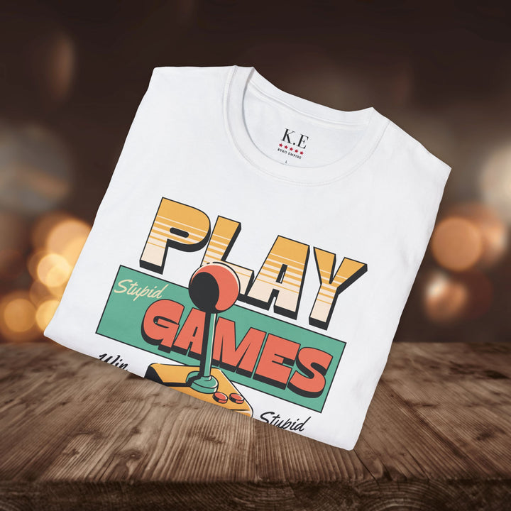 PLAY STUPID GAMES T-SHIRT