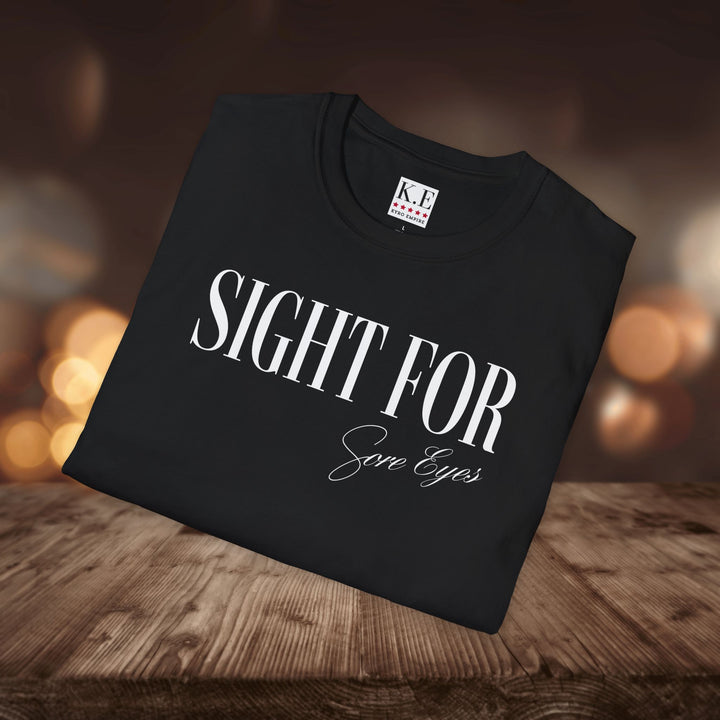SIGHT FOR SORE EYES T-SHIRT