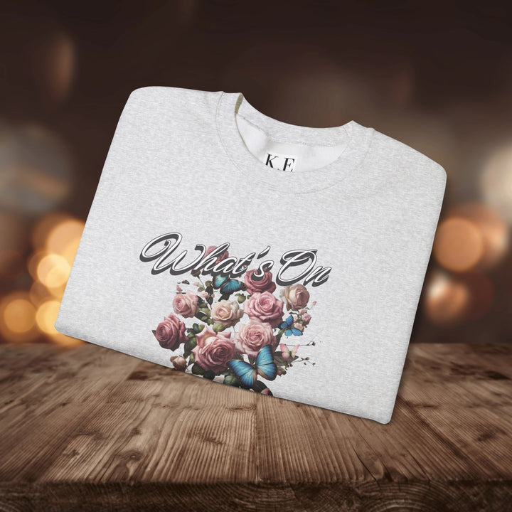 WHAT'S ON YOUR MIND CREWNECK