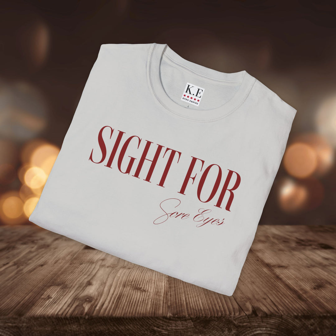 SIGHT FOR SORE EYES T-SHIRT