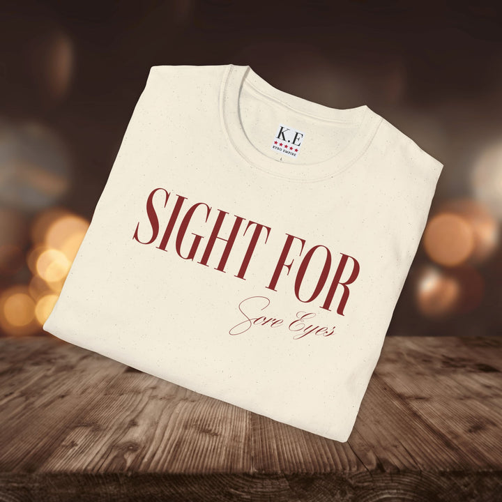 SIGHT FOR SORE EYES T-SHIRT