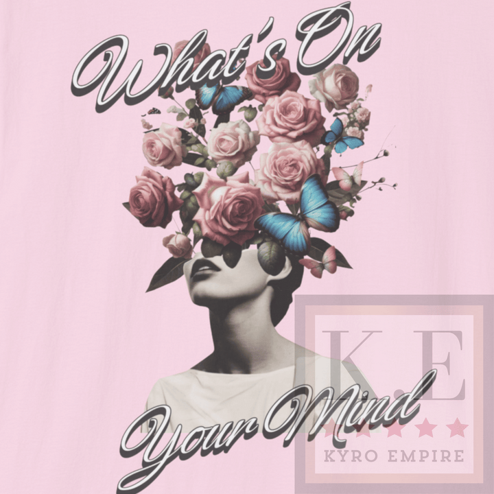 WHAT'S ON YOUR MIND T-SHIRT