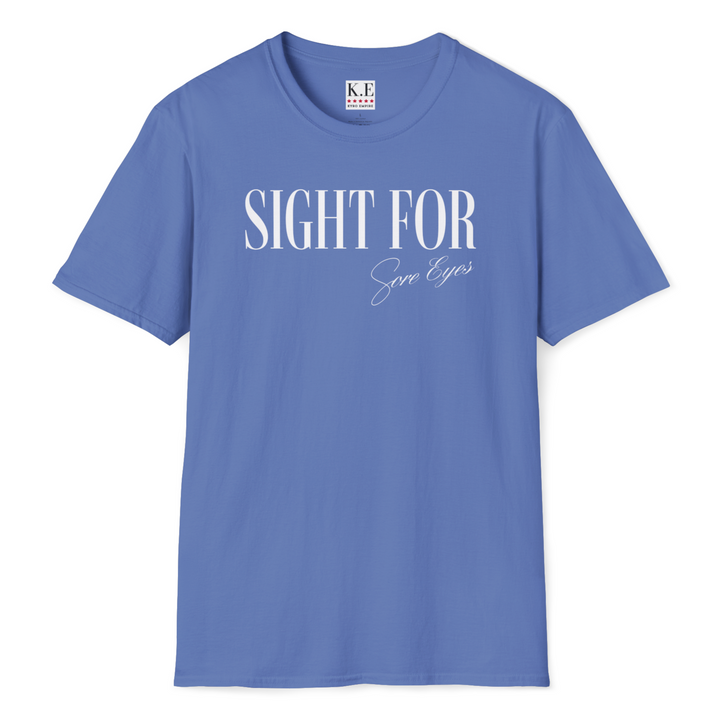SIGHT FOR SORE EYES T-SHIRT